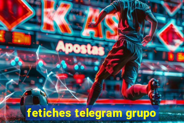 fetiches telegram grupo